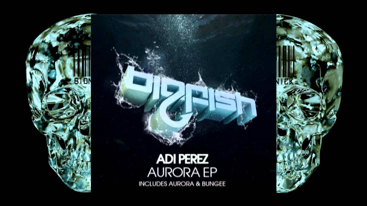 Guarda Adi Perez - Aurora (Original Mix) su YouTube Guarda Adi Perez - Aurora (Original Mix) su YouTube