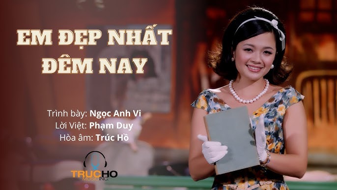 Em Đẹp Nhất Đêm Nay | Trình Bày: Ngọc Anh Vi | Lời Việt: Phạm Duy | Hòa Âm:  Trúc Hồ - Youtube