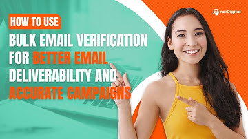How to Use Bulk Email Verification for Better Email Deliverability and Accurate Campaigns