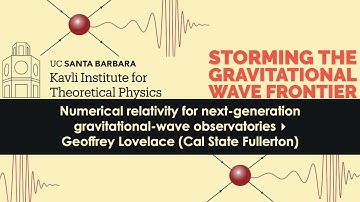 Numerical relativity for next-generation gravitational-wave observatories ▸ Geoffrey Lovelace (CSUF)