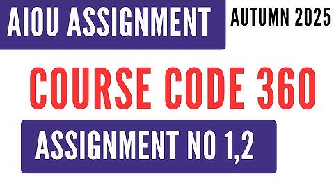AIOU Code 360 Information Technology Application Solved Assignment No.1 & 2 | Autumn 2025 | HSSC