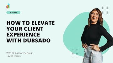 How to Elevate Your Client Experience with Dubsado