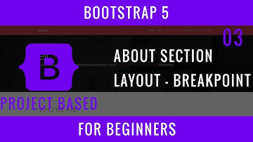 Bootstrap 5 For Beginners : 03 : "About" Section , Grid, Layout, Breakpoints