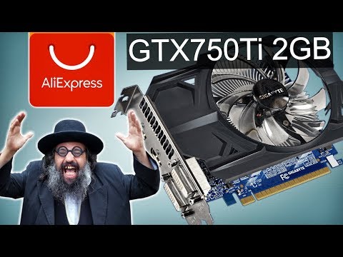 Видео: GTX750Ti 2GB за 2.930 рублей с Али от хитрого подписчика 😉😎