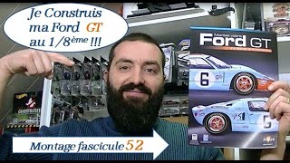 Je construis une Ford GT40 au 1/8 Altaya montage fascicule 52