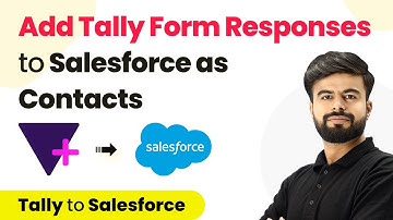 How to Add Tally Form Responses to Salesforce as Contacts - Tally Salesforce Integration