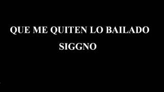 Watch Siggno Que Me Quiten Lo Bailado video