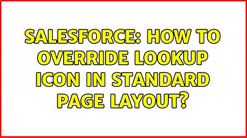 Salesforce: How to override lookup icon in standard page layout?