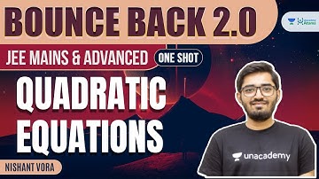 Quadratic Equations | One Shot | #BounceBack2.0 | JEE Maths | Nishant Vora