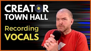 Recording VOCALS | Creator Town Hall #73 screenshot 5