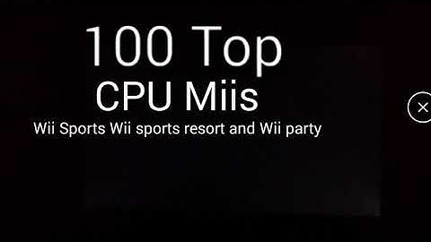 100 CPU Miis on wii.