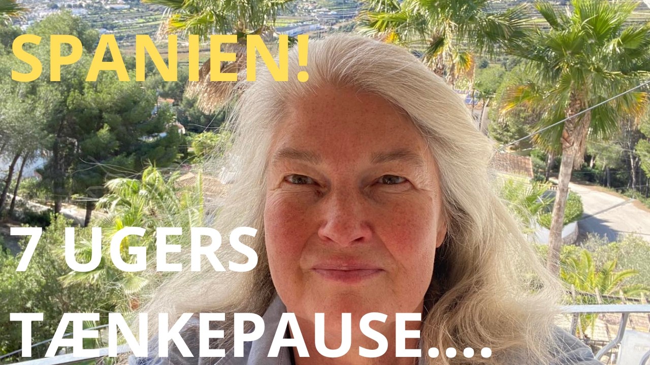 7 ugers tænkepause i Spanien - En lang timeout i solen i februar/marts til at nærme mig mit liv 60+