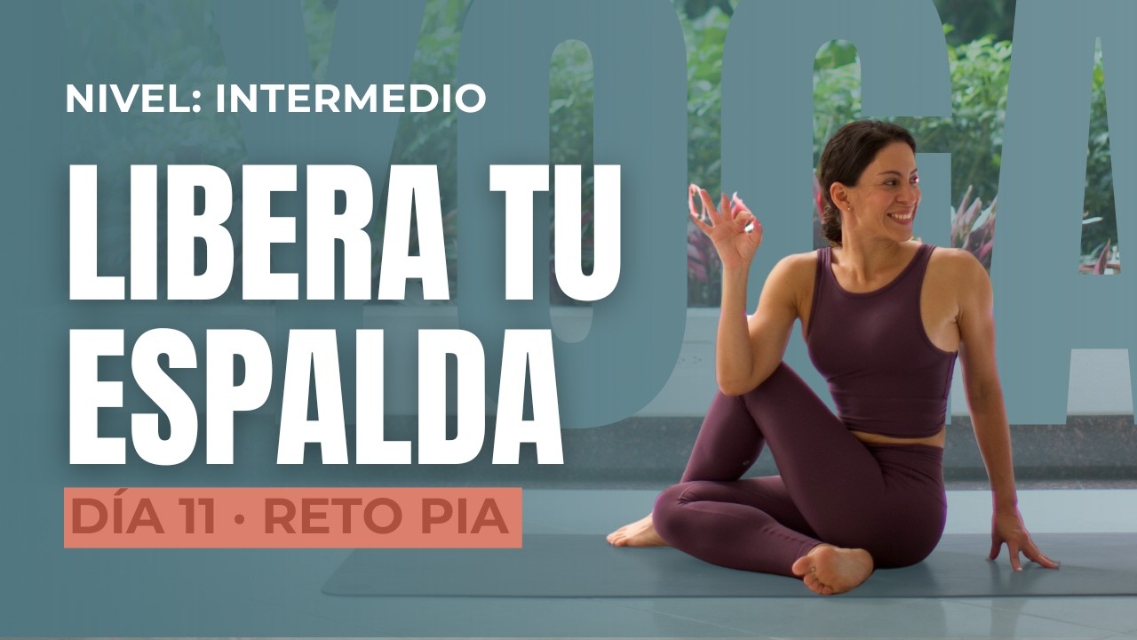 Yoga para la ESPALDA | Torsiones Nivel Intermedio | 30 min – Día 11 Reto de Yoga PIA
