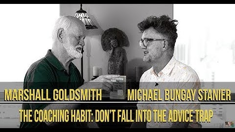 The Coaching Habit: Michael Bungay Stanier & Marshall Goldsmith