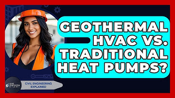 Geothermal HVAC Vs. Traditional Heat Pumps? - Civil Engineering Explained