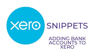 Adding Bank Accounts to Xero