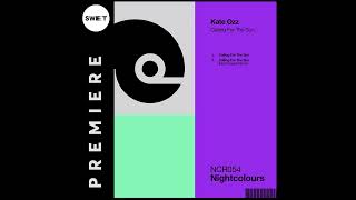 PREMIERE : Kate Ozz - Calling For The Sun (Dodi Palese Remix) [Nightcolours] Resimi