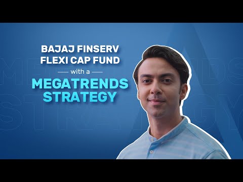 Long-Term Megatrends Investment - Bajaj Finserv Flexi Cap Fund | Bajaj Finserv Mutual fund