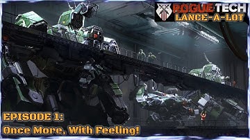 ROGUETECH LANCE-A-LOT (BattleTech) Episode 1: Once More, With Feeling!