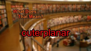 What does outerplanar mean