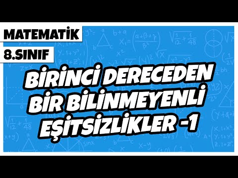 8. Sınıf Matematik - Birinci Dereceden Bir Bilinmeyenli Eşitsizlikler -1 | 2022