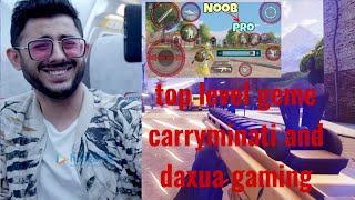top level geme carryminati and daxua gaming
