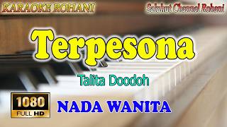 TERPESONA ll KARAOKE ROHANI ll TALITA DOODOH ll NADA WANITA G=DO