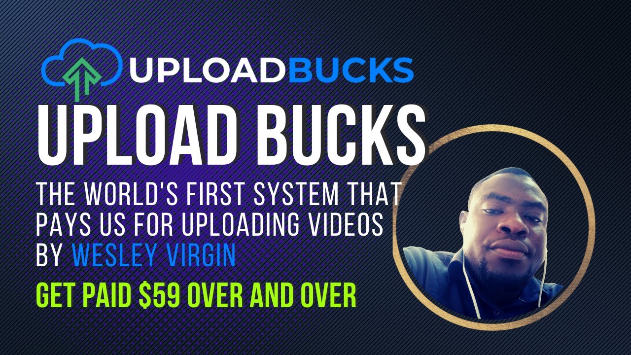Upload bucks review: Make $59 per hour Re Uploading Videos on Youtube