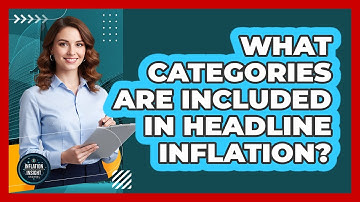 What Categories Are Included In Headline Inflation?