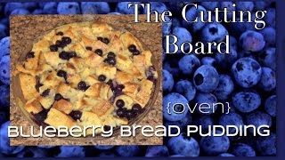 Blueberry Bread Pudding | How To Make Bread Pudding | English Muffin Style | 2016