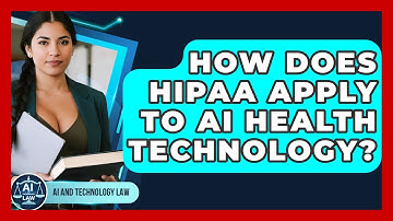 How Does HIPAA Apply To AI Health Technology? - AI and Technology Law