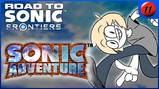 Road to Sonic Frontiers #11 - Sonic Adventure: Part 1
