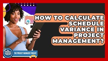 How To Calculate Schedule Variance In Project Management? - The Project Manager Toolkit