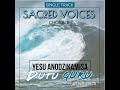 SACRED VOICES YESU ANODZIKAMISA DUTU GURU SACRED VOICES YESU ANODZIKAMISA DUTU GURU