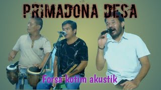 PRIMADONA DESA.Cipt.H.Rhoma Irama COver By Forsa Kotim