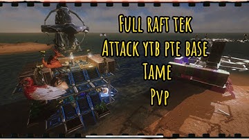 Ark mobile || episode 7 || full raft tek || wipe ytb pte || pvp and tame tape