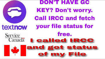 HOW TO USE TEXTNOW | CALLING IRCC FOR FREE | I GOT MY FILE STATUS WITHOUT GC KEY | CANADA | IRCC.