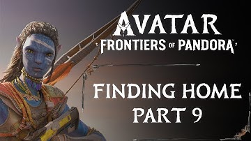 FINDING HOME PART 9 | SIDE QUEST | AVATAR: FRONTIERS OF PANDORA WALKTHROUGH [4K 60FPS]