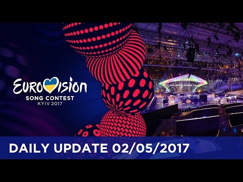 Eurovision Song Contest Daily Update - 2 May 2017