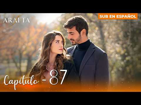 ARAFTA | Full Chapter 87 | Complete Turkish Drama in Spanish #EP87