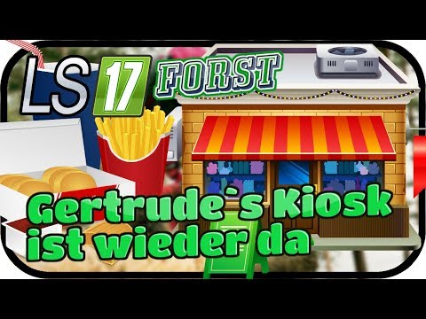 LS17 FORST FICHTELBERG SE02 - Gertrude`s Kiosk ist wieder da #012 ★ Lets Play Farming Simulator