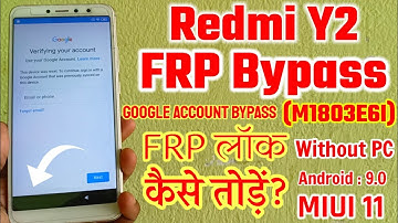 Redmi Y2 FRP Bypass | MIUI 11 | Redmi Y2 Google Account Bypass 9.0
