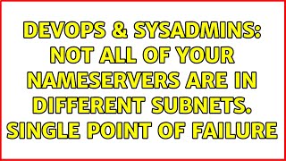 Celebrity DevOps & SysAdmins: Not all of your nameservers are in different subnets. Single point of failure Wealth