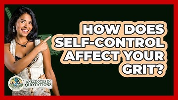 How Does Self-control Affect Your Grit? - Anecdotes in Quotation