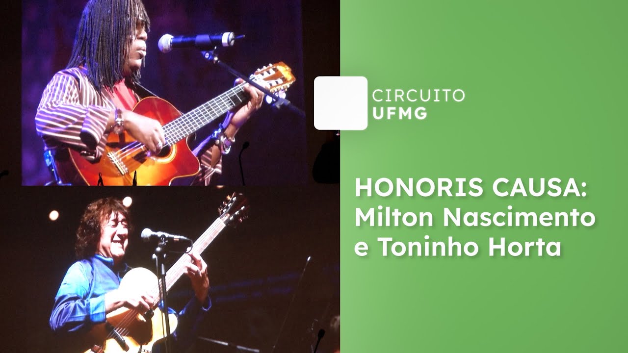 Milton Nascimento e Toninho Horta recebem o título Doutor Honoris Causa da UFMG