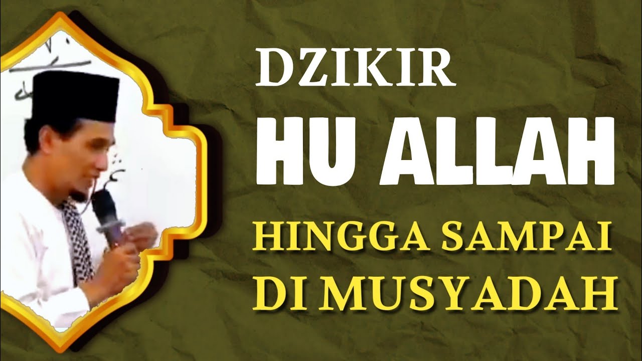 KH. MUKHLASON ROSYID 🔴DZIKIR HU ALLAH HINGGA SAMPAI DI MUSYHADAH