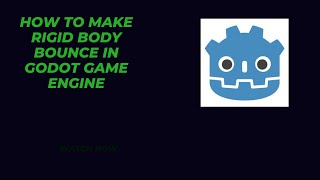 How to Make Rigid Body Bounce in Godot Game Engine