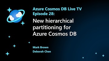 Sneak peek: new hierarchical partitioning for Azure Cosmos DB - Episode 28