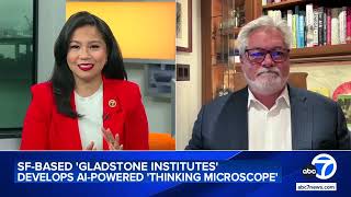 Gladstone Institutes Develops AI-Powered Thinking Microscope- ABC7