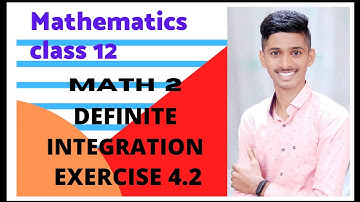#7 DEFINITE INTEGRATION EXERCISE 4.2 CLASS 12th NEW SYLLABUS 2020